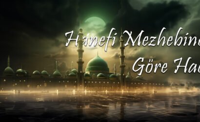 Hanefi mezhebine göre hac