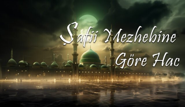 Şâfiî Mezhebine Göre Hac